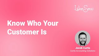 Know Who Your Customer Is