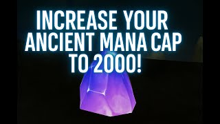 How To Increase Your Ancient Mana Cap To 2000 Legion Remix