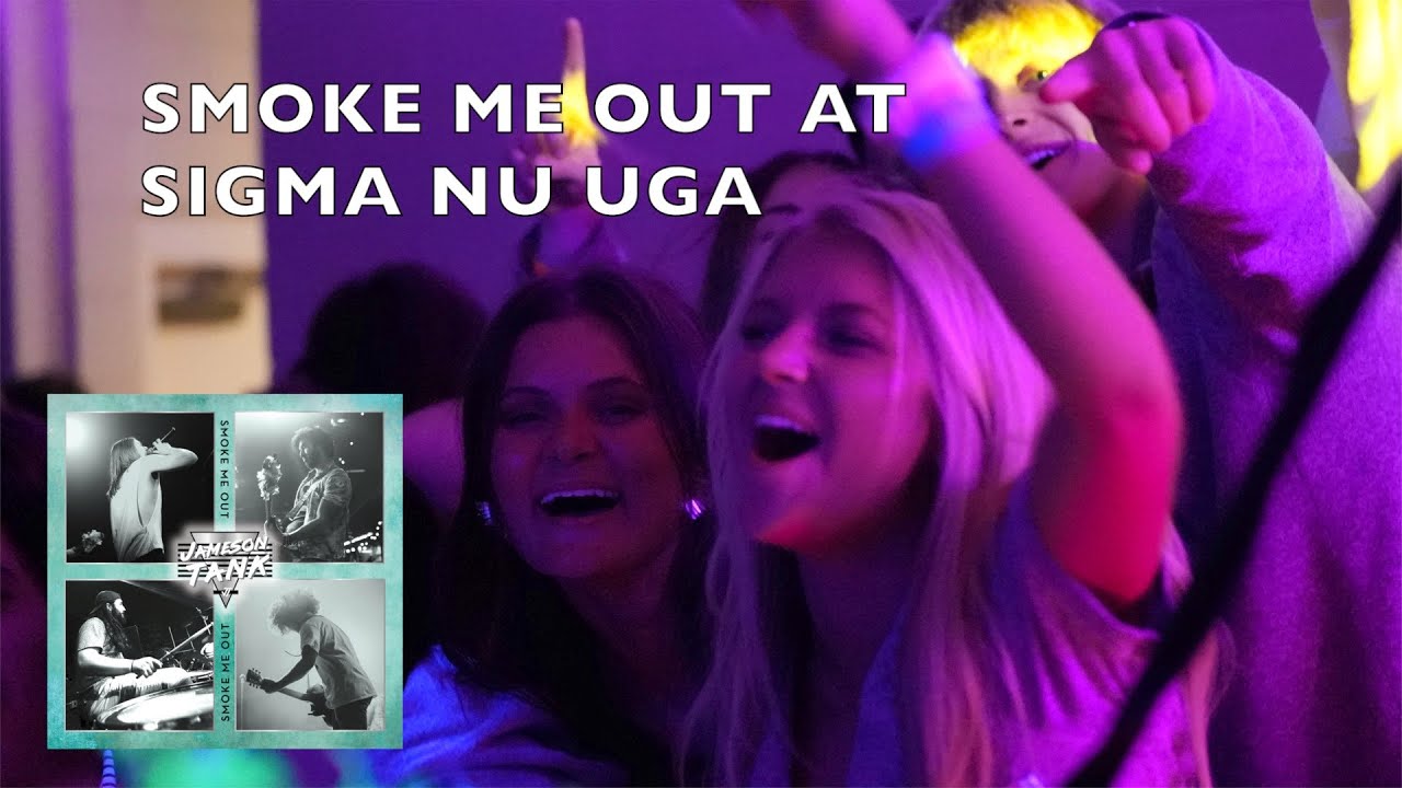 SMOKE ME OUT at Sigma Nu UGA - Jameson Tank - YouTube