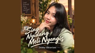 Sing Nyidang Meli Nyengis