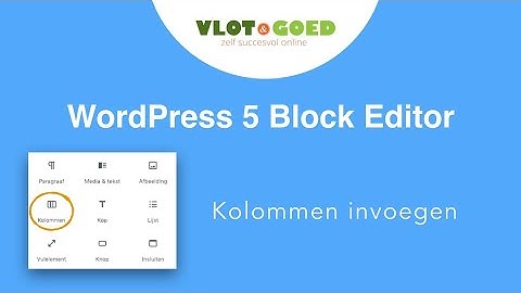 Kolommen maken in WordPress (met de Gutenberg block editor)