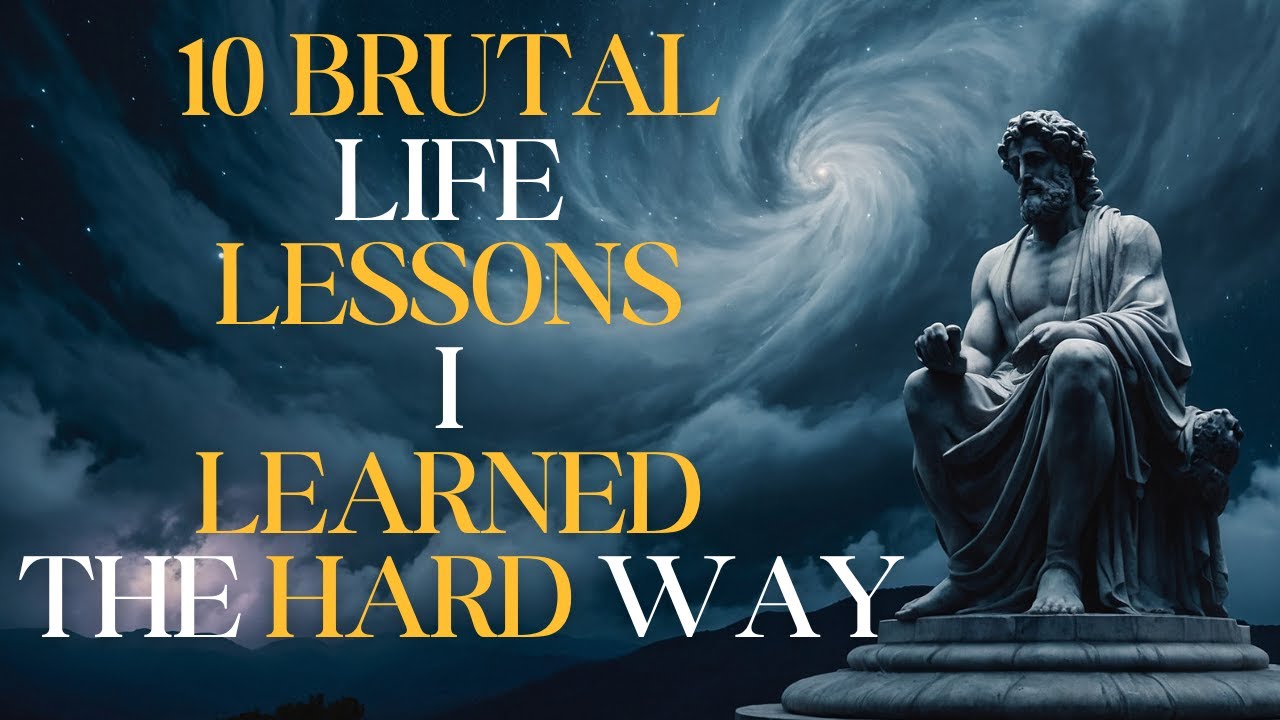 10 Brutal Life Lessons I Learned the Hard Way | Wisdom That Transforms ...