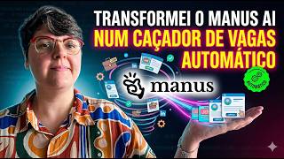 Transformei o Manus AI em um Caçador de Vagas Automático