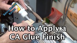 Retro Kenny Rerun   How to Apply a CA Glue Finish