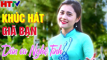 Khúc hát giã bạn  - Dân ca Nghệ Tĩnh