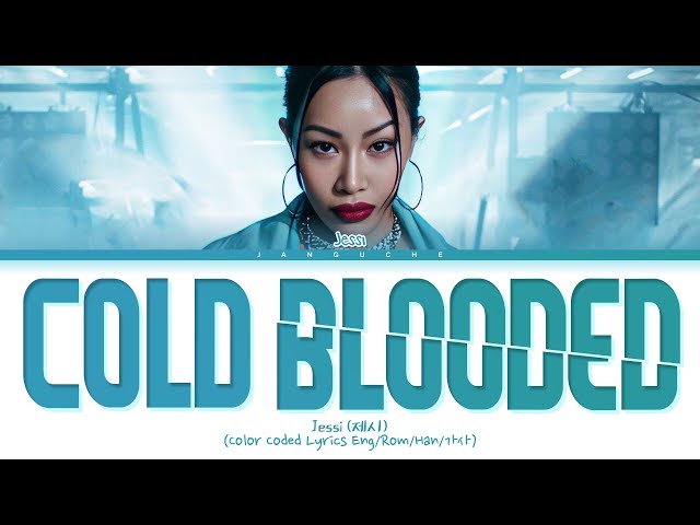 Jessi (제시) - Cold Blooded (Color Coded Lyrics Eng/Rom/Han/가사) class=