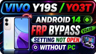 VIVO Y19s FRP Bypass Android 14 Settings Not Open 2025|VIVO Y19s V2419 Google Lock Unlock Without PC
