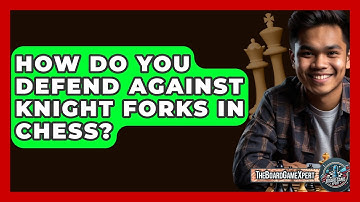 How Do You Defend Against Knight Forks In Chess? - The Board Game Xpert