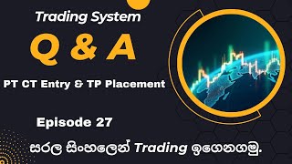 Q & A | PT CT Entry & TP Placement Trading System | Forex Trading Sinhala | SMC Sinhala Amezing hub