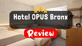 Hotel OPUS Bronx New York Review - Is This Hotel Worth It