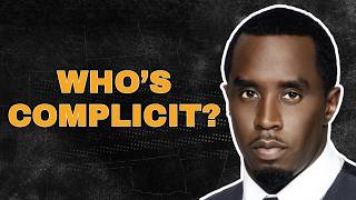 Is Everyone Who Worked With Diddy Complicit?
