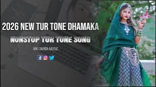 NEW NONSTOP TUR TONE DHAMAKA (2026) VIKI ZAPATA MUSIC 