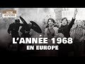 Mai 68 : l&#39;incandescence en Europe - 68 Année ZERO - Documentaire Histoire témoignages - AT