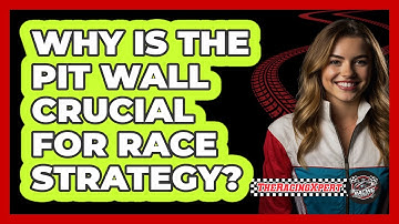 Why Is The Pit Wall Crucial For Race Strategy? - The Racing Xpert