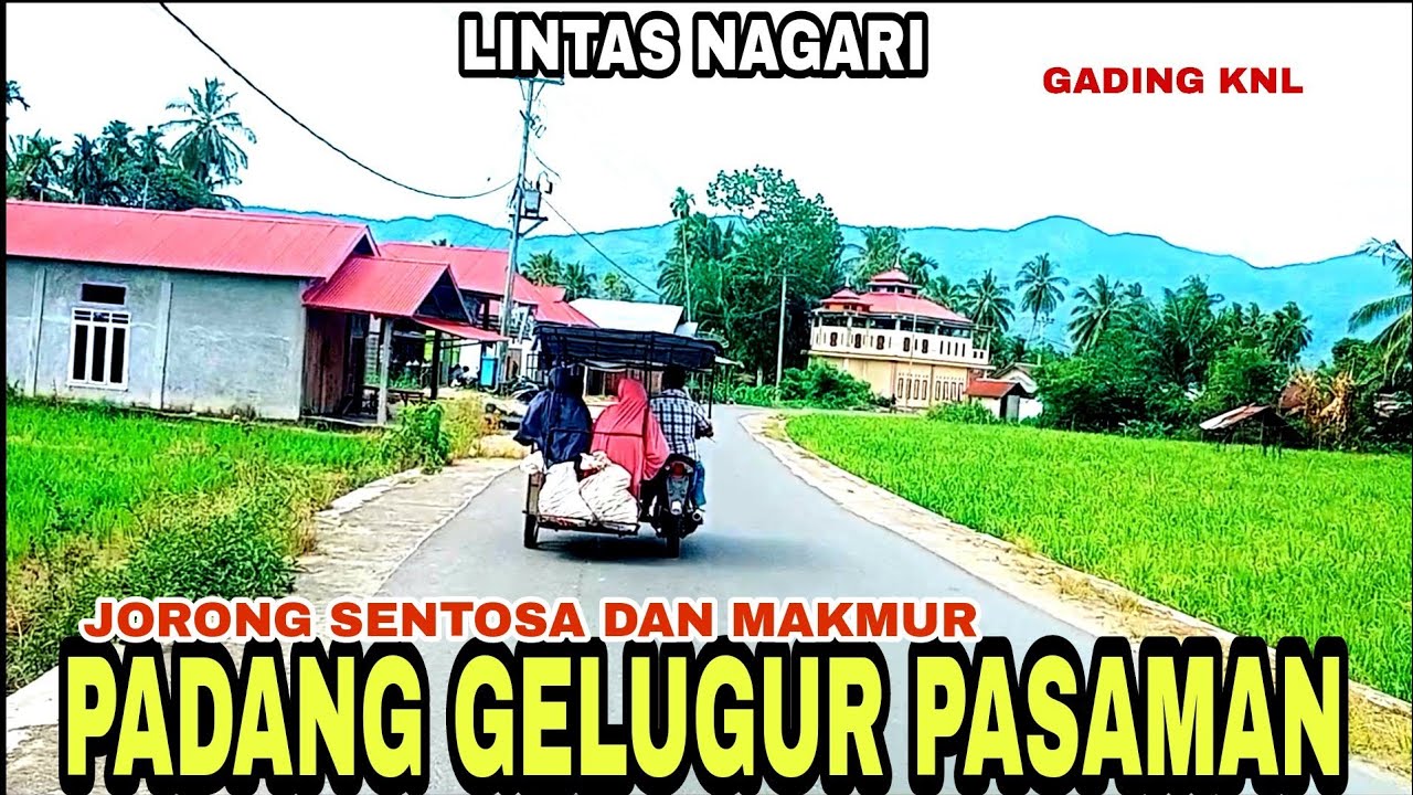 LINTASAN DARI NAGARI PADANG GELUGUR PASAMAN @GADING KNL