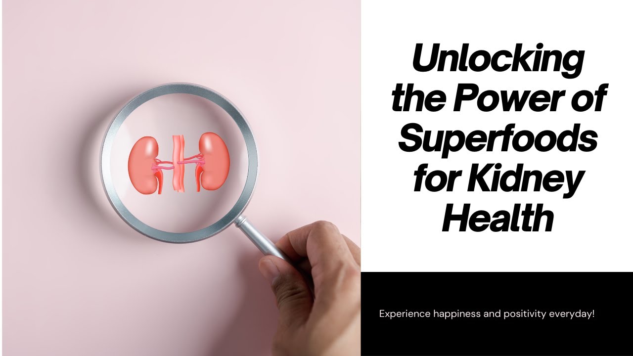 Unlocking the Power of Superfoods for Kidney Health - YouTube