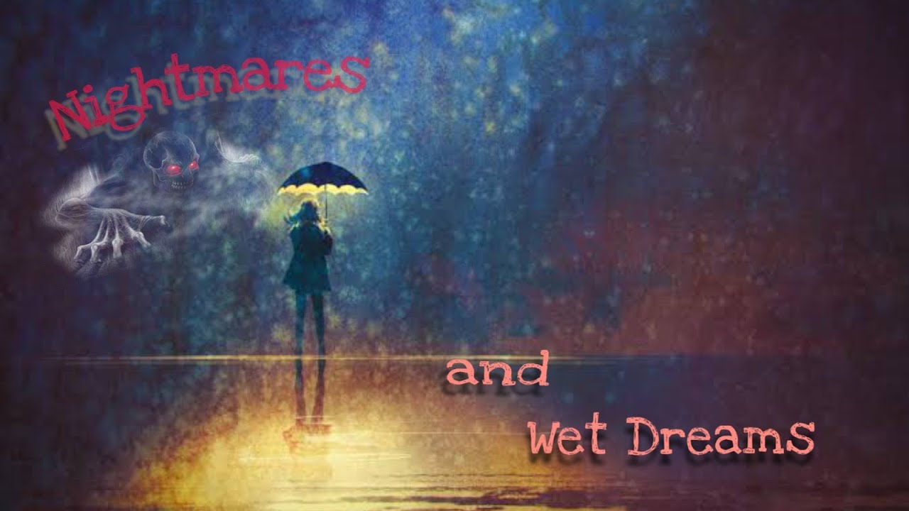 Nightmares and Wet Dreams (Well Explained) - YouTube