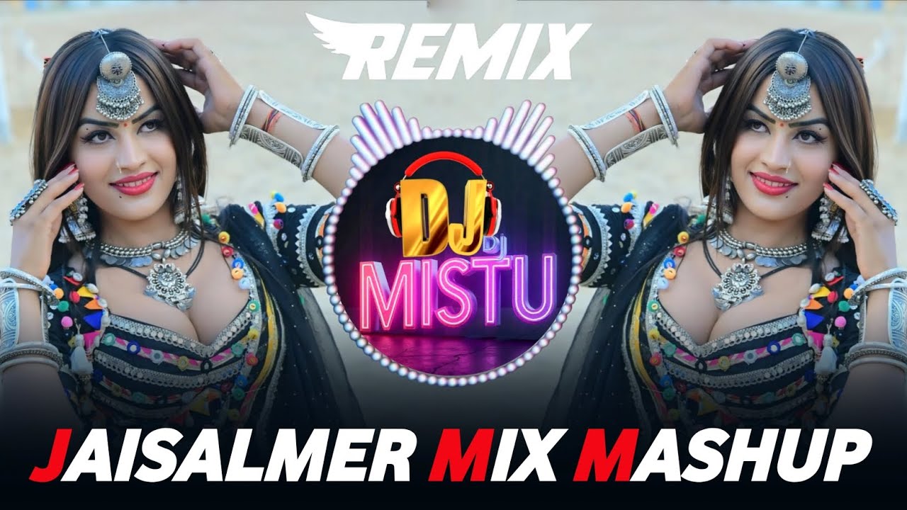 ❣️JAISALMER MIX MASHUP REMIX 🔥 HINDI SONG REMIX BOLLYWOOD SONG REMIX DJ SONG REMIX DJ MISTU 
