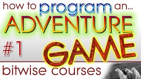 Learn to Program an Adventure Game - 1: text adventures, the history