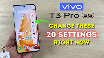 Vivo T3 Pro 5G : Change These 20 Settings Right Now