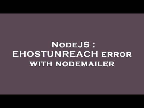 NodeJS : EHOSTUNREACH error with nodemailer