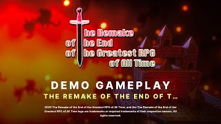 THE REMAKE OF THE END OF THE GREATEST RPG OF ALL TIME Demo Gameplay