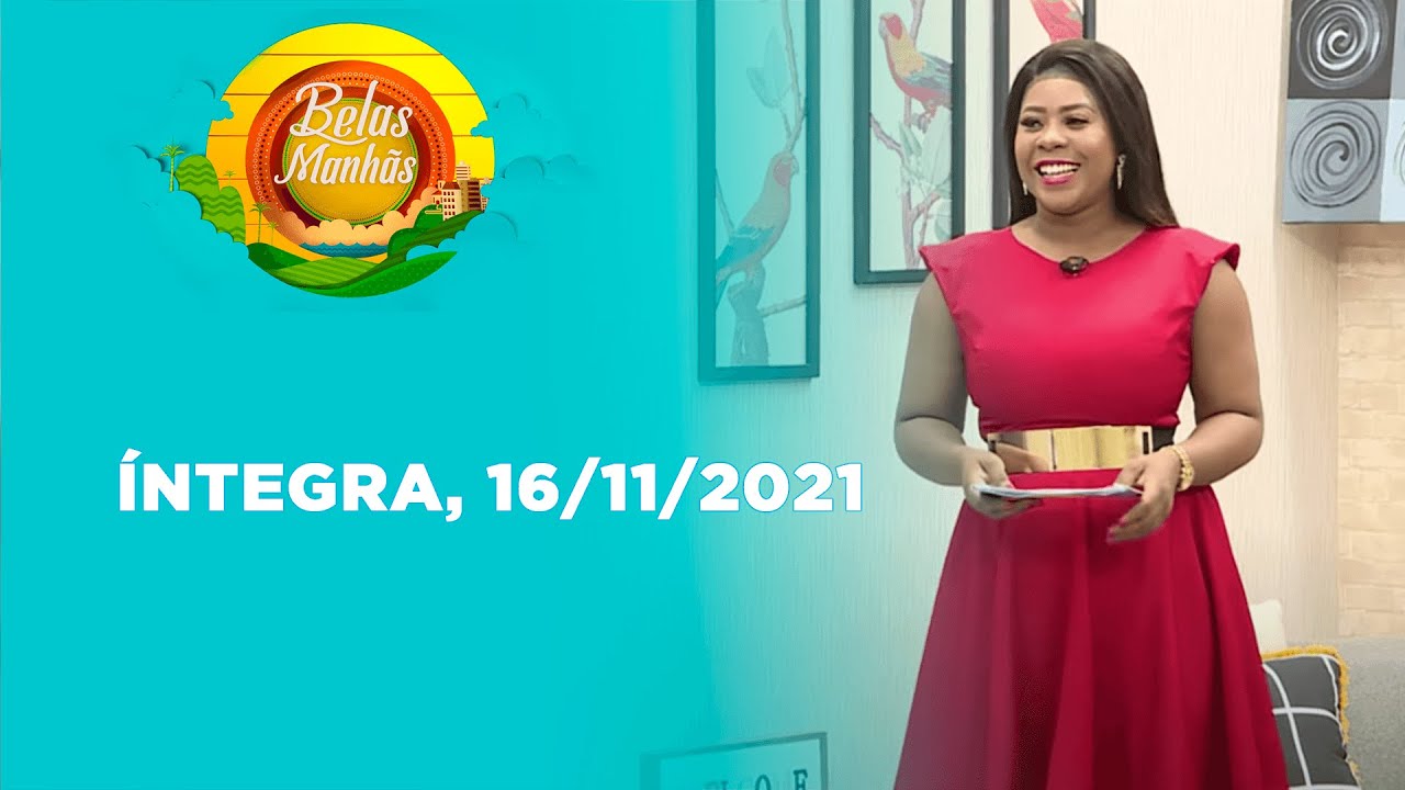 Assista à íntegra do Belas Manhãs | 16/11/2021