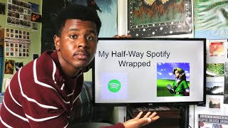 Creating My Own Spotify Wrapped 6 months Into The Year(Cuz Why Not)