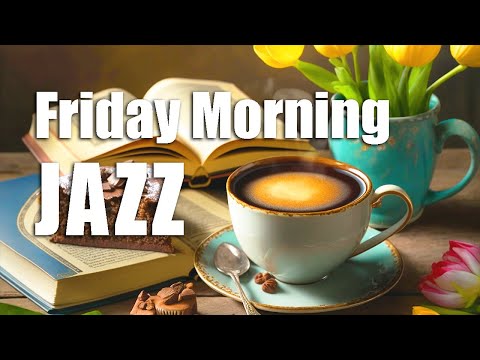 Friday Morning Jazz ☕ March Bossa Nova Music - Spring Jazz Coffee to Relax, Study, Work