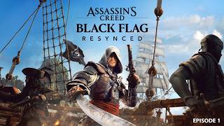 ASSASSIN'S CREED BLACK FLAG RESYNCED - EPISODE 1
