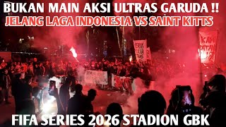 Aksi Ultras Garuda Jelang Laga Indonesia Vs Saint Kitts  Fifa Series 2026 Stadion Gbk