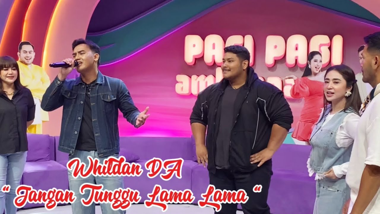WHILDAN DA - JANGAN TUNGGU LAMA LAMA