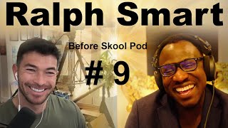Ralph Smart - Speaking Truth to Power | BSP# 9 by Before Skool 1,026 views 6 months ago 1 hour, 11 minutes
