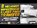 8 Melhores Impressoras a Laser Para Transfer + Valor Médio dos Toners!