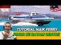 JOHOR MALAYSIA KE BATAM CARA NAIK FERRY SAMPAI BATAM