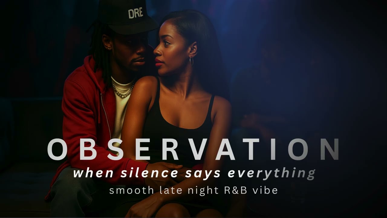 Observation - A Late Night R&B Love Story