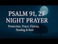 Psalm 91 & 23 Night Prayer | Powerful Prayer for Protection, Peace, Rest & Victory While You Sleep
