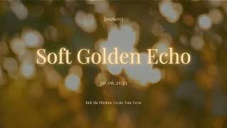 ✨ Soft Golden Echo | anphere 🎶