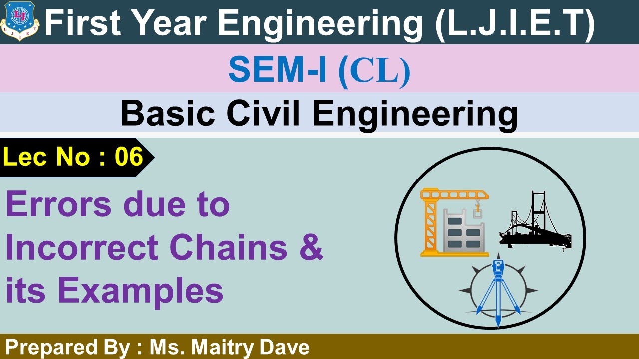 Lec-06_Errors due to Incorrect Chains & Examples | Basic Civil Engineering | First Year Engineering