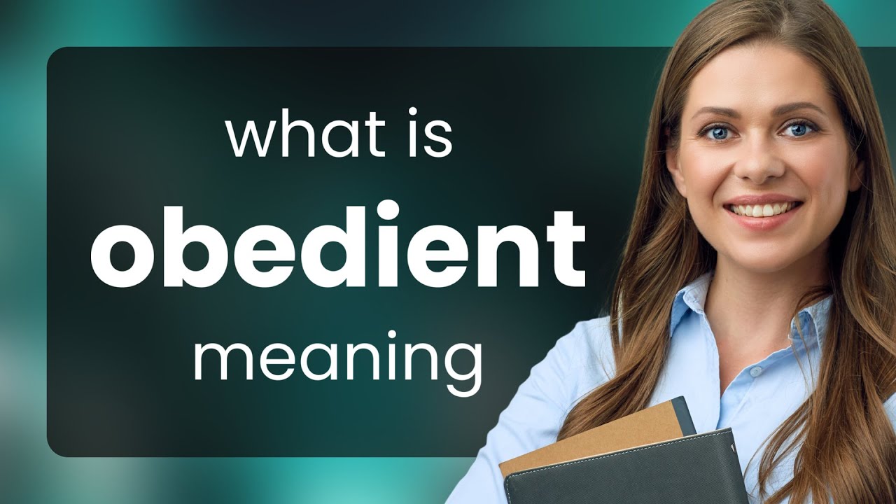 Obedient What Is OBEDIENT Meaning YouTube Obedient What Is OBEDIENT Meaning YouTube