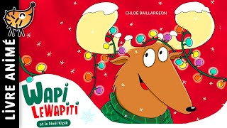 Wapi Le Wapiti et Le Noël Kipik Conte de noël drôle et traditionnel qui nous plonge dans la fête