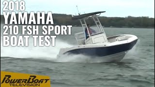 2018 Yamaha 210 FSH Boat Review | PowerBoat TV
