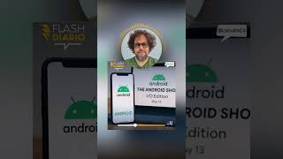 SHORT: Todo lo que debes saber antes del nuevo Android Show | FLASH DIARIO de El Siglo 21 es Hoy screenshot 5