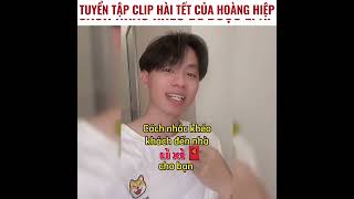 Cười xỉu với những clip Hài Tết của Hoàng Hiệp