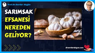 Sarımsak efsanesi. sarımsak faydaları, Sağlık, Prof.Dr.Serdar Akgün