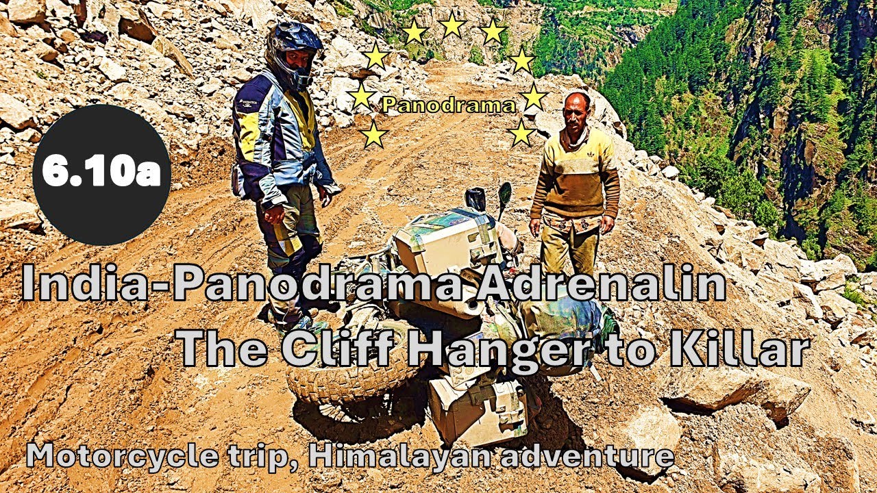 6.10a Panodrama - Adrenalin, the Cliff Hanger to Killar, Himalayan motorcycle adventure, FMT