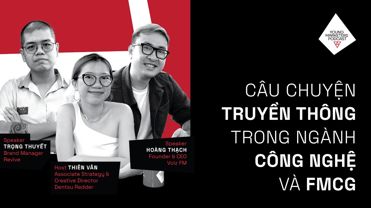 Outline Video Làm truyền thông không cần thiết phải tốn nhiều tiền? Kinh nghiệm tại ngành FMCG & Công nghệ |YM EP7