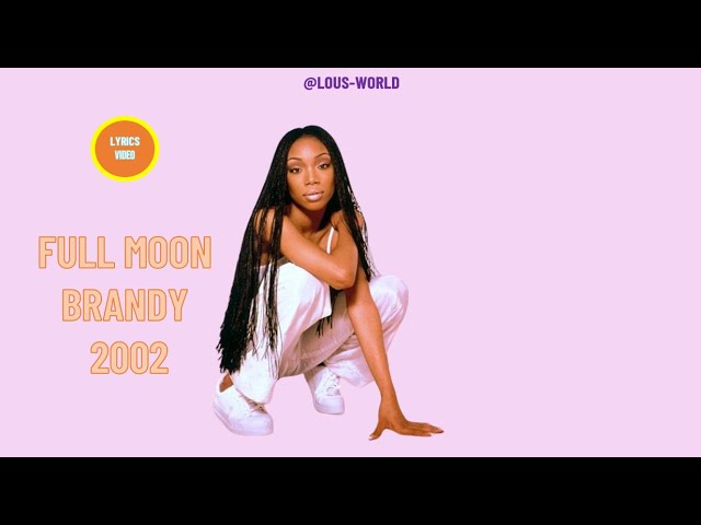 brandy - Full Moon (lyrics) - 2002 - YouTube