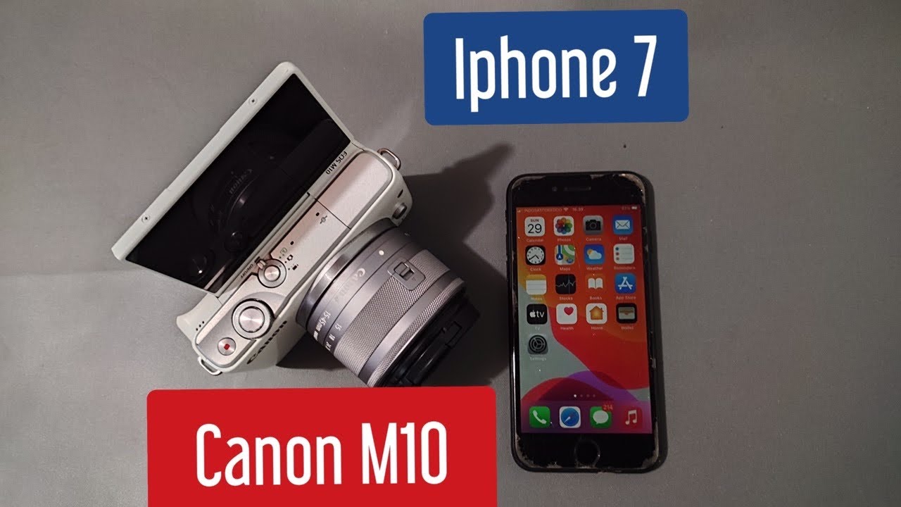 Canon EOS M10 VS Iphone 7 YouTube