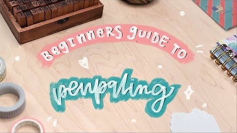 Beginners Guide to Penpaling + Penpal w/ me